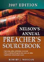 Nelson's Annual Preacher's Sourcebook 2007