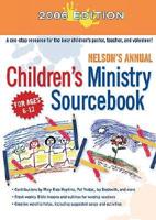 Nelson&#39;s Annual Children&#39;s Ministry Sourcebook