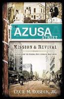 The Azusa Street Mission and Revival