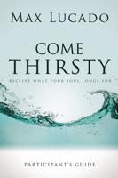 Come Thirsty Participant's Guide