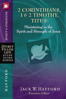 2 Corinthians, 1 & 2 Timothy, Titus: Ministering in the Spirit and Strength of Jesus