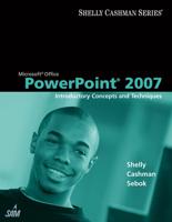 Microsoft Office PowerPoint 2007: Introductory Concepts and Techniques