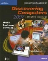 Discovering Computers 2007: A Gateway to Information, Complete