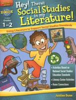 Hey! There's Social Studies in My Literature! Grades 1-2