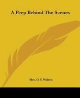 A Peep Behind The Scenes