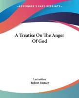 A Treatise On The Anger Of God
