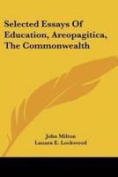 Selected Essays of Education, Areopagitica, the Commonwealth