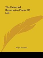 The Universal Rosicrucian Flame Of Life