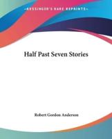 Half Past Seven Stories