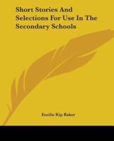 Short Stories And Selections For Use In The Secondary Schools