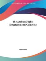 The Arabian Nights Entertainments Complete