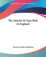 The Attache Or Sam Slick In England