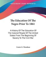The Education Of The Negro Prior To 1861
