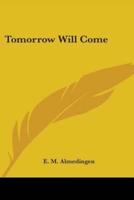 Tomorrow Will Come