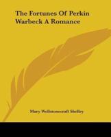 The Fortunes Of Perkin Warbeck A Romance