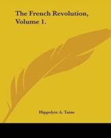 The French Revolution, Volume 1.