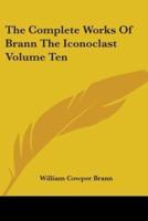 The Complete Works Of Brann The Iconoclast Volume Ten