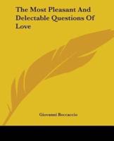 The Most Pleasant And Delectable Questions Of Love
