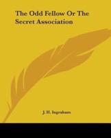 The Odd Fellow Or The Secret Association