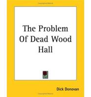 The Problem of Dead Wood Hall