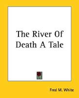 The River of Death a Tale