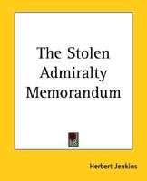The Stolen Admiralty Memorandum