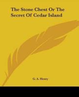 The Stone Chest Or The Secret Of Cedar Island