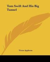 Tom Swift And His Big Tunnel