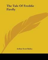 The Tale Of Freddie Firefly