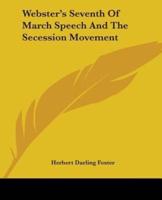 Webster's Seventh Of March Speech And The Secession Movement