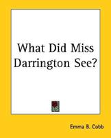 What Did Miss Darrington See?