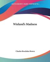Wieland's Madness