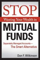 Stop Wasting Your Wealth in Mutual Funds
