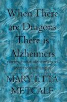 When There Are Dragons There Is Alzheimers