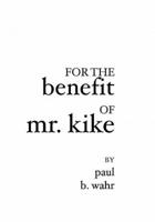 For the Benefit of Mr. Kike