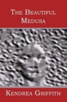 The Beautiful Medusa