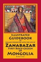 Illustrated Guidebook to Locales Connected With the Life of Zanabazar