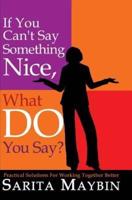 If You Can't Say Something Nice, What Do You Say?