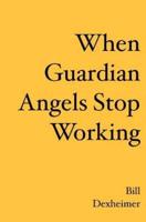 When Guardian Angels Stop Working