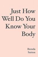 Just How Well Do You Know Your Body