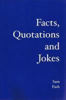Facts, Qutotations and Jokes