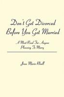 Don't Get Divorced Before You Get Married