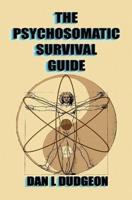 The Psychosomatic Survival Guide