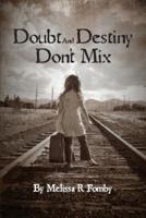 Doubt and Destiny Don't Mix