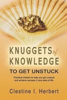 Knuggets of Knowledge to Get Unstuck