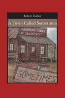 A Town Called Sometimes
