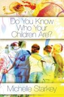 Do You Know Who Your Children Are?