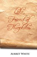 Luke, Friend of Theophilus
