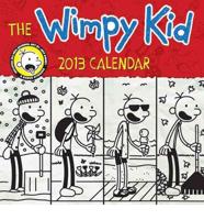 The Wimpy Kid 2013 Calendar Illustrated by Jeff Kinney