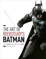 The Art of Rocksteady's Batman